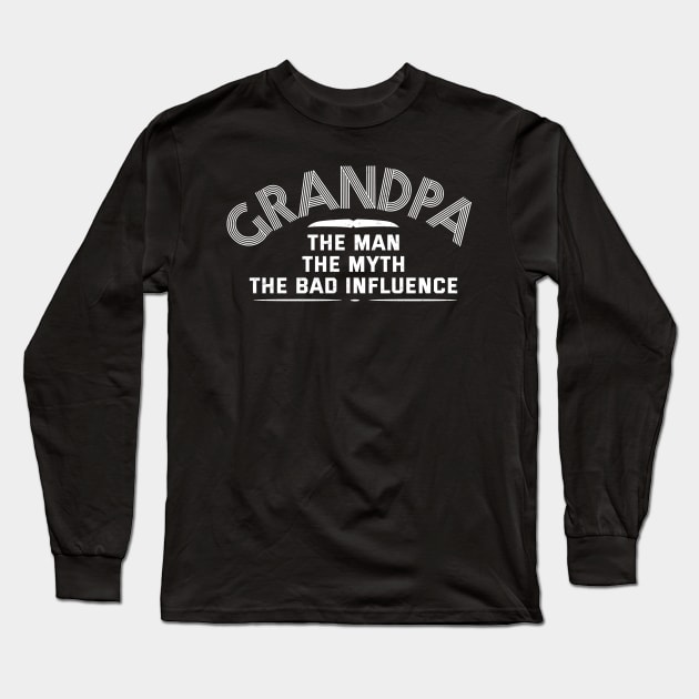 Grandpa - The Bad Influence Long Sleeve T-Shirt by Trendsdk